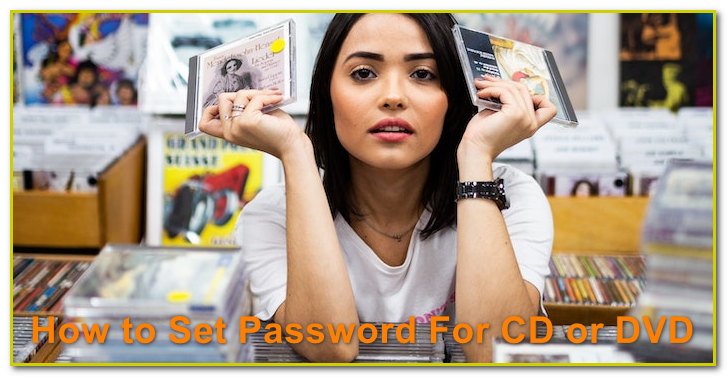 how-to-set-password-for-cd-or-dvd-aaiyesikhe